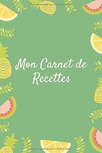 Mon Carnet de Recettes à remplir - 110 recettes avec table des matières - Idée cadeau
